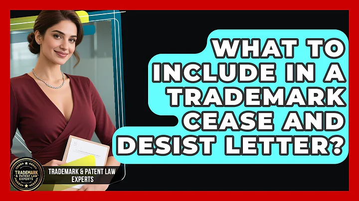 What To Include In A Trademark Cease And Desist Letter? - Trademark and Patent Law Experts