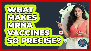 What Makes mRNA Vaccines So Precise? - All About the Immune System