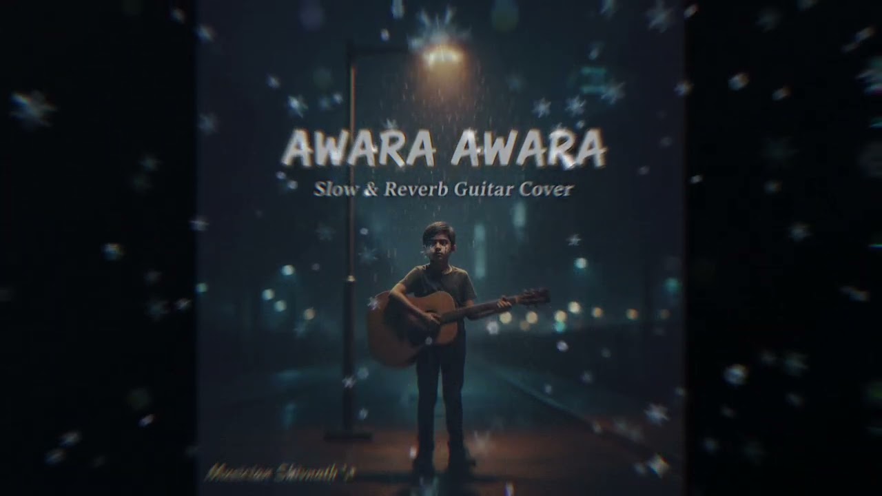 Awara Awara 🎸 | Soulful Slow & Reverb Guitar Cover | Night Vibes