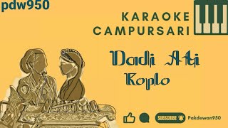 DADI ATI CAMPURSARI || KARAOKE [COVER YAMAHA PSR]