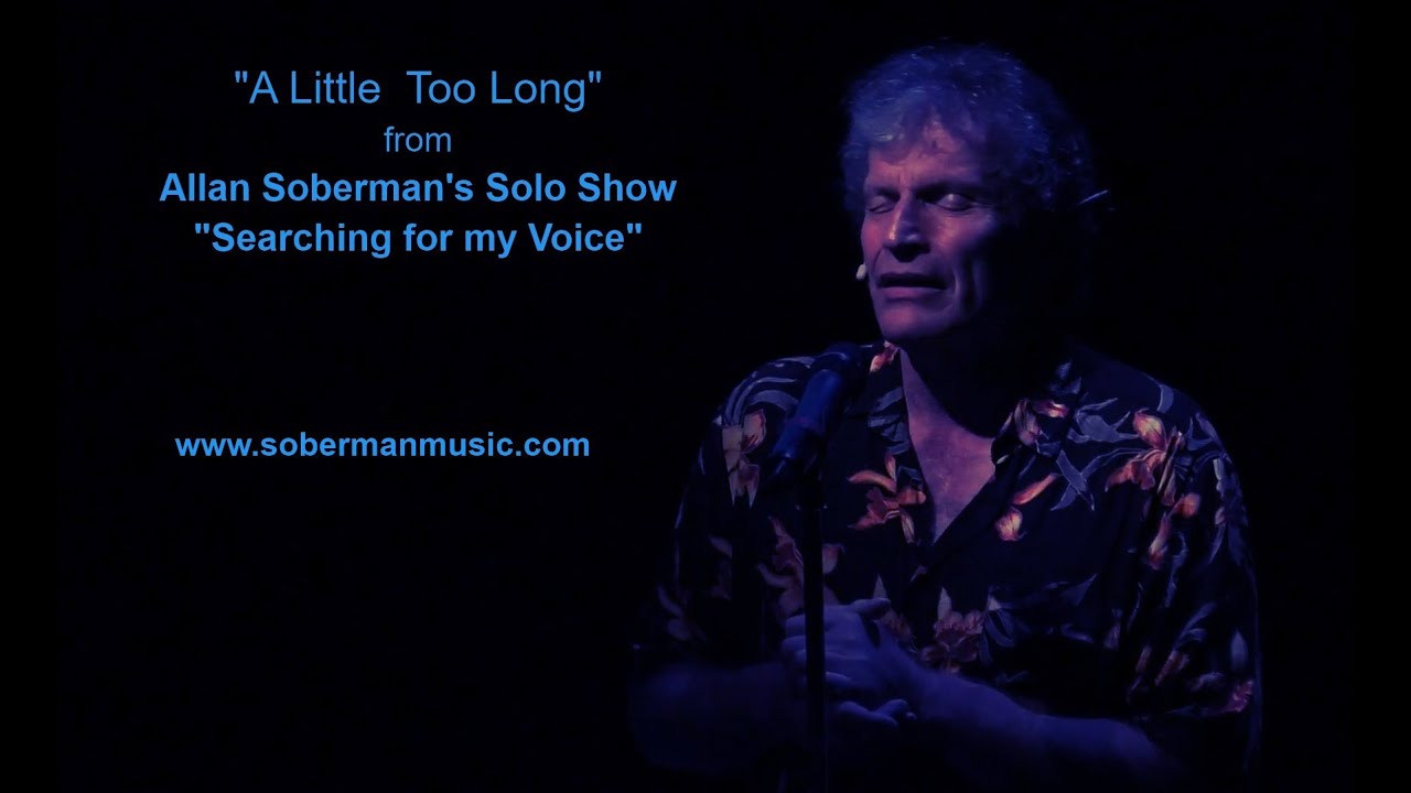 A Little Too Long                                  @2019  SOCAN    Allan Soberman