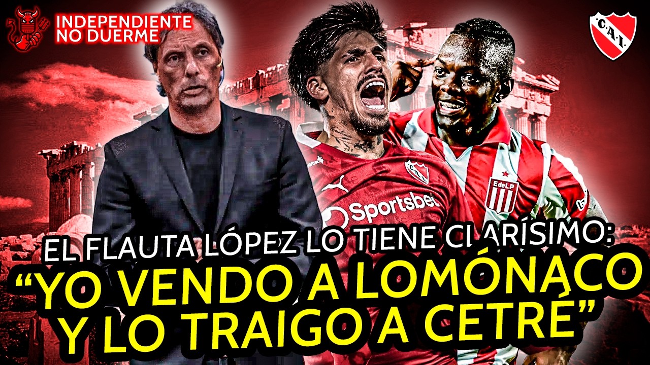 "YO VENDO A LOMÓNACO Y TRAIGO A CETRÉ A INDEPENDIENTE": Gustavo López en Radio La Red