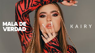 KAIRY - MALA DE VERDAD (official video)