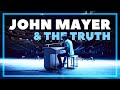 John Mayer & The Truth | A Video Essay