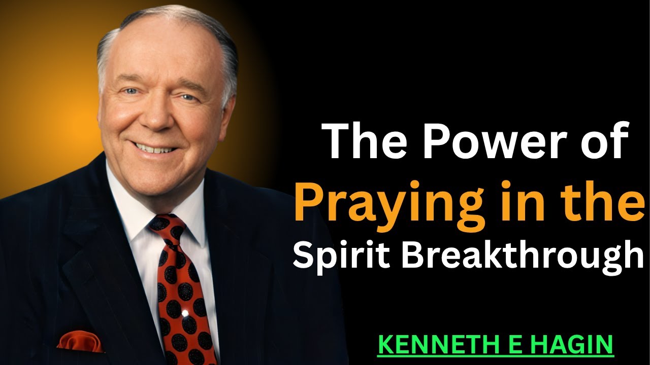 The Power of Praying in the Spirit | Kenneth E. Hagin Full Sermon on ...