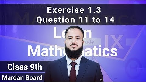 Exercise 1.3 Question 11 to 14 l BISE Mardan 
