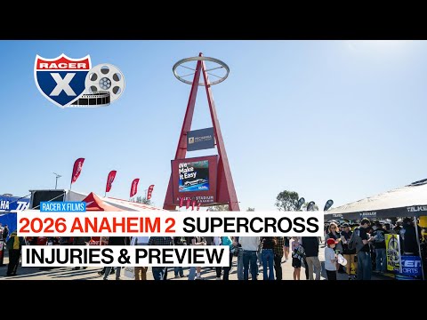 2026 Anaheim 2 Supercross Injuries Preview 