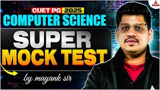 CUET PG 2025 | Computer Science | Super Mock Solution