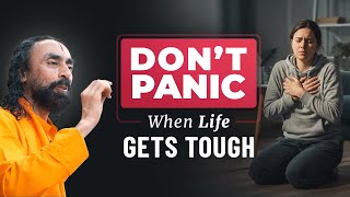 Dont Panic In Tough Times 3 Keys To Stay Calm When Your Life Goes Wrong Swami Mukundananda