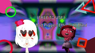 Preview 2 Bad Piggies Effects In Blind