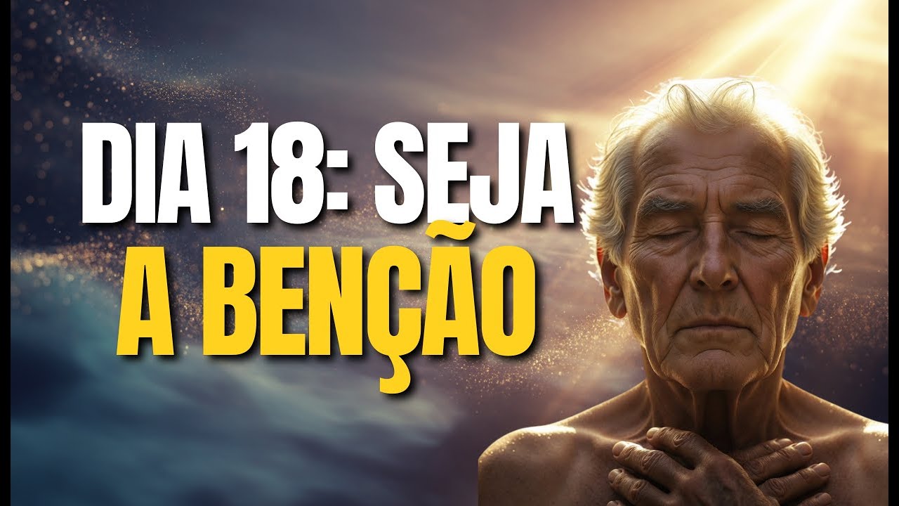 DIA 18: O SEGREDO DA ABUNDÂNCIA: A Oração da Generosidade