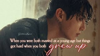 When you were both married at a young age but things got hard later | Jungkook FF | bts ff | jk ff |