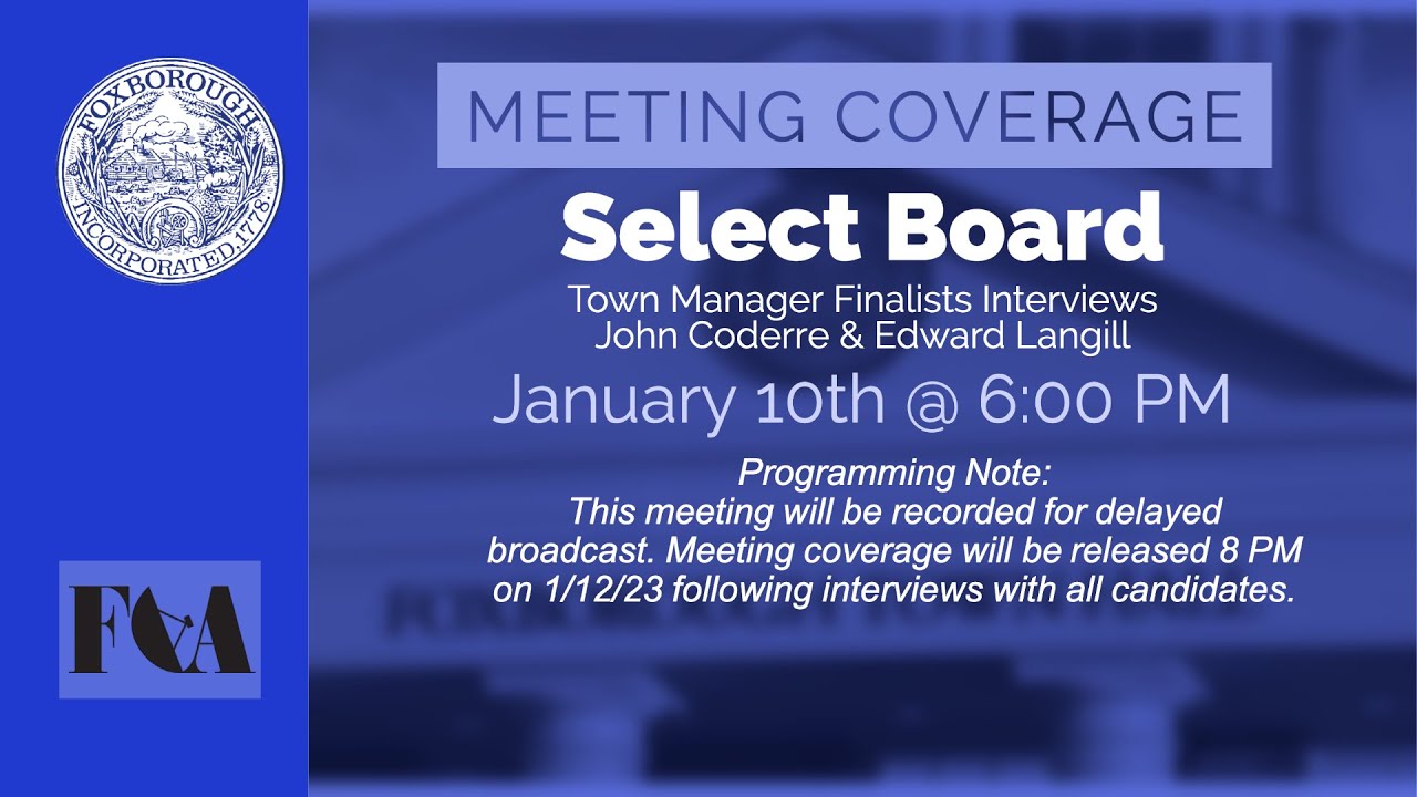 Foxborough Board of Selectmen Meeting Town Manager Finalist Interviews