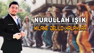 Nurullah Işık - Milane Delilo 2023 Kürtçe Halaylar