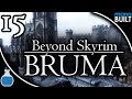 Let's Play Beyond Skyrim: Bruma | Episode #15 - Silencing Renod (without killing him, please!)