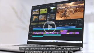 Core Ultra - Video Editing and Photo Editing