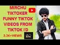 Most famous tiktoker mirchu funny tiktoks from tiktok id