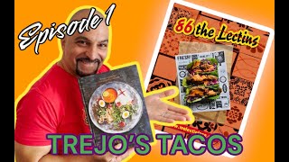 86 the Lectins: Trejo's Tacos E1