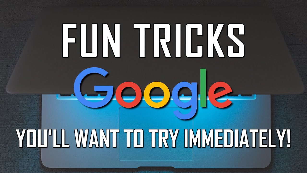 15 Fun Google Tricks You'll Want to Try Immediately!