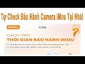 Hướng Dẫn Kiểm Tra Bảo Hành Camera iMou Xem Còn Bảo Hành Không