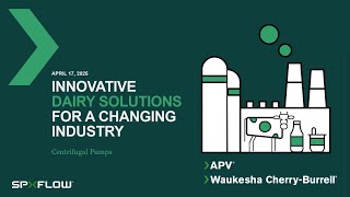 Optimized Dairy Processing with Waukesha Cherry-Burrell Pumps - SPX FLOW Webinar Rewatch