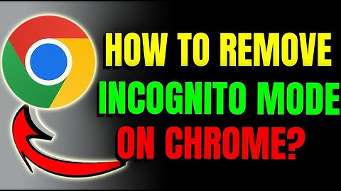 How to Remove Incognito Mode On Chrome Quick Update (2023)