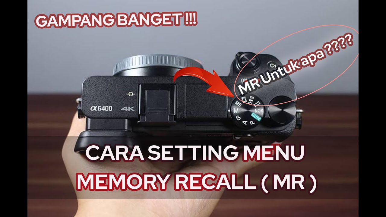 Cara Setting Menu Memori Recall MR Untuk foto dan Video Kamera Sony