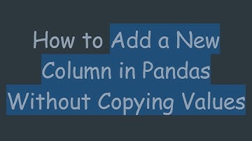 How to Add a New Column in Pandas Without Copying Values