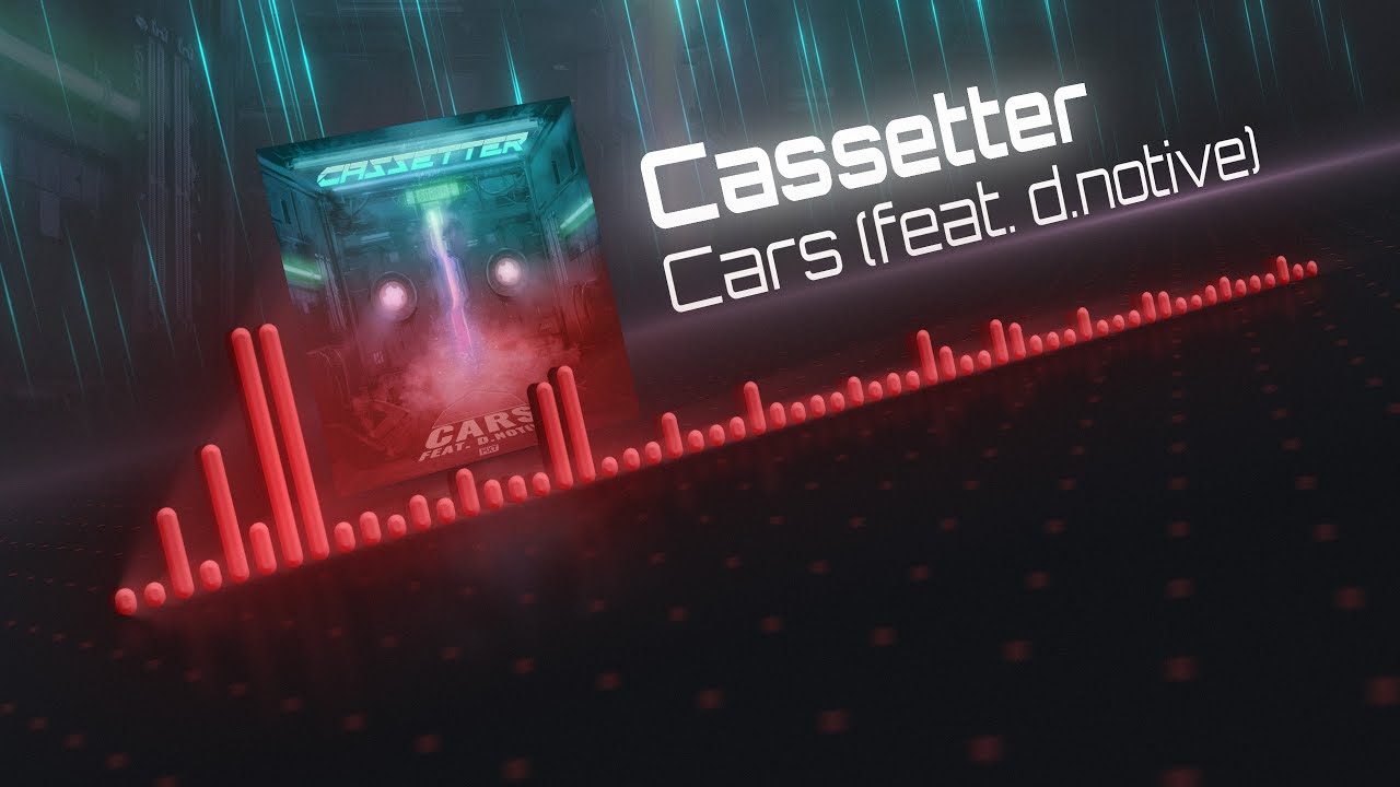 Cassetter - Cars (feat. d.notive)