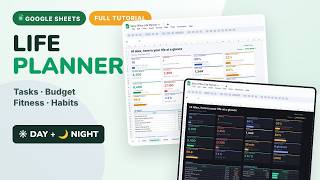 Google Sheets Life Planner: Tasks, Budget, Habits & Fitness + Day/Night Mode (Full Tutorial) Guide