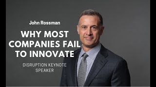 John Rossman | Why Most Companies Fail to Innovate