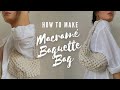 Macrame Baguette Bag| DIY Bag | Macrame Bag | 03 Trendy Shoulder Bag