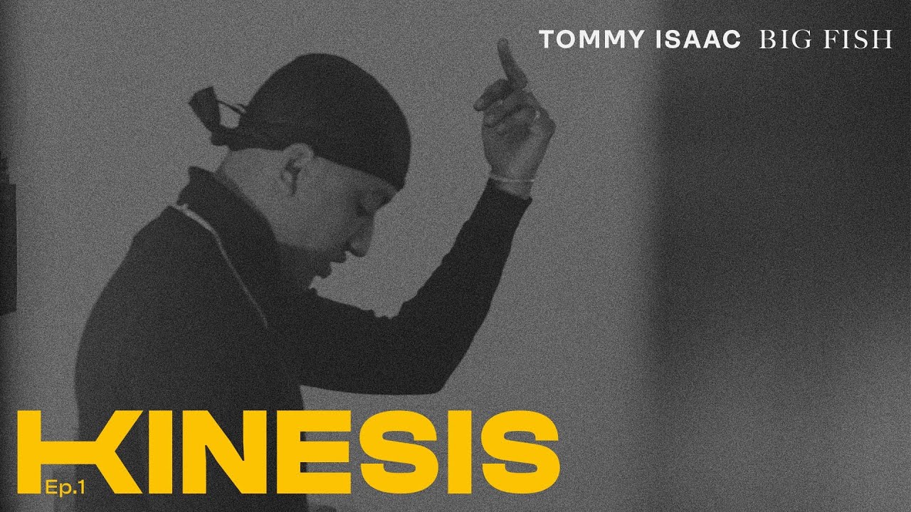 Tommy Isaac - Big fish - KINESIS EP1