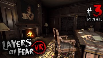 Layers of Fear VR #3 - Masterpiece [FINAL]