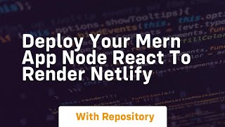 deploy your mern app node react to render netlify