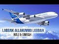 Listen Labbaik Allahumma Labbaik If You Want To Go For Hajj & Umrah