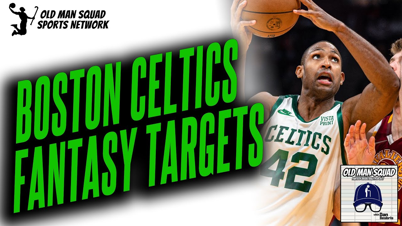 Al Horford to the moon! Boston Celtics Fantasy Targets for 202425