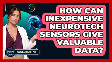 How Can Inexpensive Neurotech Sensors Give Valuable Data? - Neurotech Insight Pro