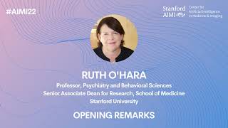 #AIMI22 |  Opening Address - Ruth OHara, Sr Associate Dean of Research, Stanford School of Medicine