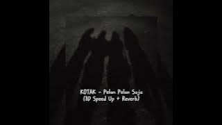 pelan pelan saja (8D speed up   reverb Version). //@KOTAKBand