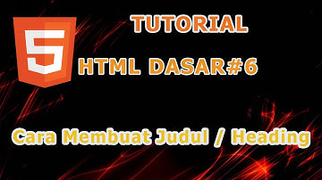 HTML DASAR #6 - Cara Membuat Judul / Heading