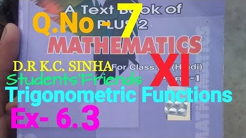 Bihar Board Math XI K.C SINHA Ex- 6.3 Q.No - 7 Trigonometric Functions Ka Solution.