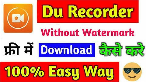 Du Recorder Without Watermark Kaise Download Kare | Du Recorder App Kaise Download Kare