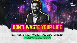 Watch This Before You Waste Your Life - Nouman Ali Khan [MOTIVATIONAL]