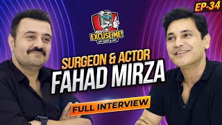 Excuse Me with Ahmad Ali Butt | Ft. Fahad Mirza | Latest Interview | Episode 34 | Podcast