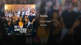 Parana - Now United (Official Áudio)