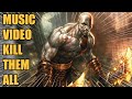 God of War: Kill Them All - Music Video