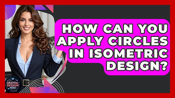How Can You Apply Circles In Isometric Design? - Graphic Design Nerd