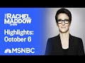 Watch Rachel Maddow Highlights: October 6 | MSNBC