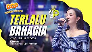 TERLALU BAHAGIA VOC. ERIN MOZA | LIVE OBROG GANJENE PANTURA (OGP)